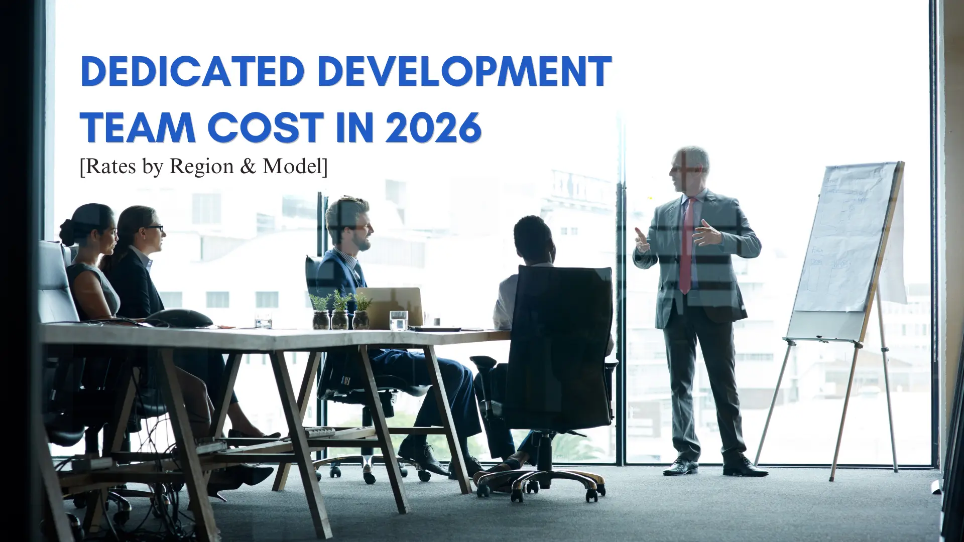 Dedicated Development Team Cost 2026: Rates by Region, Seniority & Model